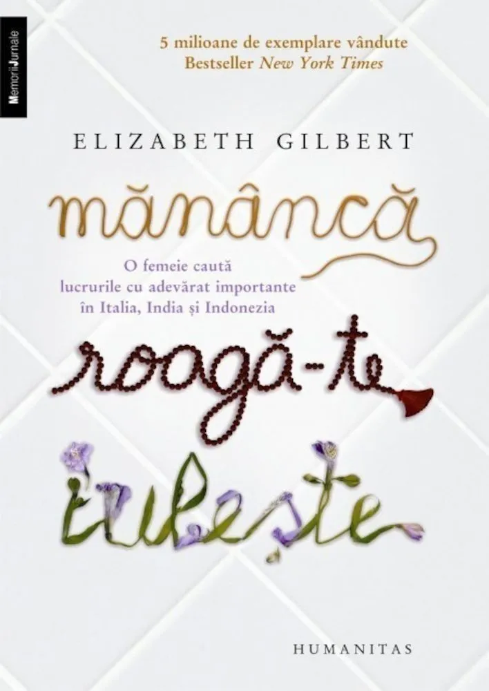 Mănâncă, roagă-te, iubește de Elizabeth Gilbert